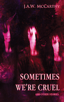 Sometimes We're Cruel and Other Stories