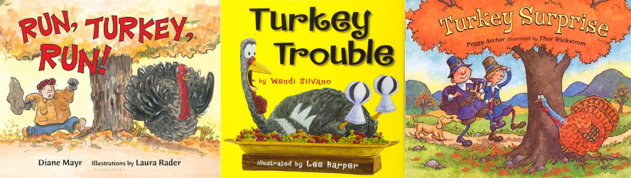 book covers of Run, Turkey, Run! by Diane Mayr and Laura Rader; Turkey Trouble by Wendi Silvano and Lee Harper; Turkey Surprise by Peggy Archer and Thor Wickstrom